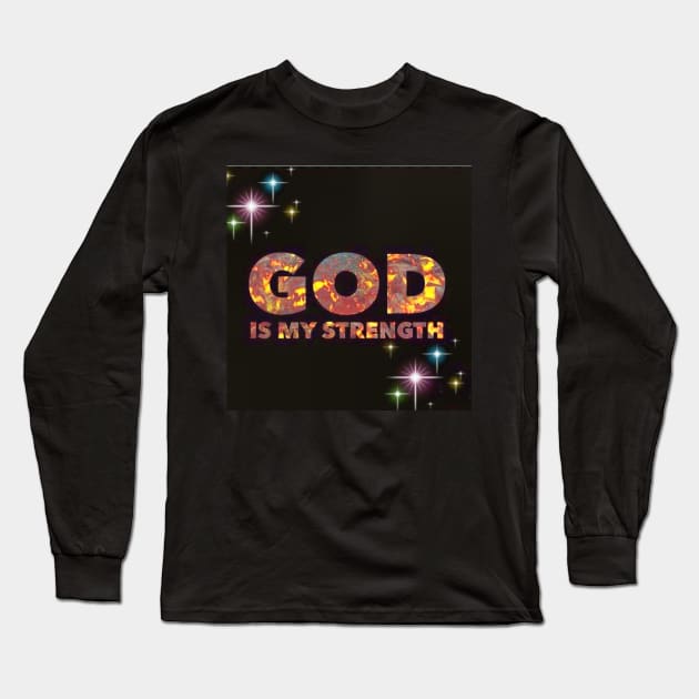 God Is My Strength Long Sleeve T-Shirt by wonderwoman0317